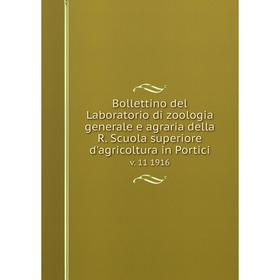 Книга Bollettino del Laboratorio di zoologia generale e agraria della R. Scuola superiore d'agricoltura in Portici v. 11 1916
Книга Bollettino del Laboratorio di zoologia generale e agraria della R. Scuola superiore d'agricoltura in Portici v. 11 1916