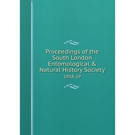 Книга Proceedings of the South London Entomological & Natural History Society 1918-19
Книга Proceedings of the South London Entomological & Natural History Society 1918-19