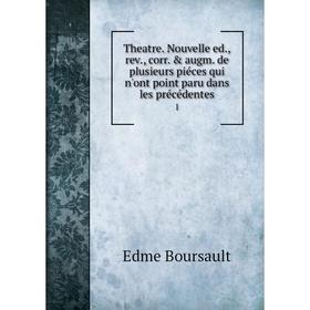 Книга Theatre. Nouvelle ed., rev., corr. augm. de plusieurs piéces qui n'ont point paru dans les précédentes 1
Книга Theatre. Nouvelle ed., rev., corr. augm. de plusieurs piéces qui n'ont point paru dans les précédentes 1