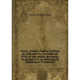Книга Essais. Publiés d'après l'édition de 1588 abec les variantes de 1595, et une notice, des notes, un glossaire et un index par H. Motheau et D. Jo
Книга Essais. Publiés d'après l'édition de 1588 abec les variantes de 1595, et une notice, des notes, un glossaire et un index par H. Motheau et D. Jo