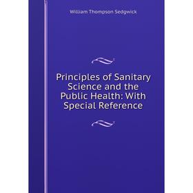 Книга Principles of Sanitary Science and the Public Health: With Special Reference
Книга Principles of Sanitary Science and the Public Health: With Special Reference