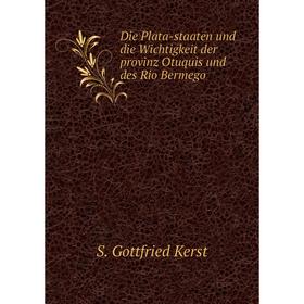 Книга Die Plata-staaten und die Wichtigkeit der provinz Otuquis und des Rio Bermego
Книга Die Plata-staaten und die Wichtigkeit der provinz Otuquis und des Rio Bermego