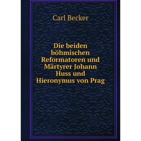 Книга Die beiden böhmischen Reformatoren und Märtyrer Johann Huss und Hieronymus von Prag
Книга Die beiden böhmischen Reformatoren und Märtyrer Johann Huss und Hieronymus von Prag