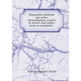 Книга Biographie médicale par ordre chronologique, d'après D. Leclerc and others revue et complétée.
Книга Biographie médicale par ordre chronologique, d'après D. Leclerc and others revue et complétée.