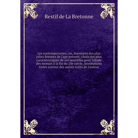 Книга Les contemporaines; ou, Aventures des plus jolies femmes de l'age présent; choix des plus caractéristiques de ces nouvelles pour l'étude des moe
Книга Les contemporaines; ou, Aventures des plus jolies femmes de l'age présent; choix des plus caractéristiques de ces nouvelles pour l'étude des moe