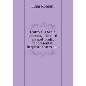 Книга Teatro alla Scala: cronologia di tutti gli spettacoli: rappresentati in questo teatro dal.
Книга Teatro alla Scala: cronologia di tutti gli spettacoli: rappresentati in questo teatro dal.