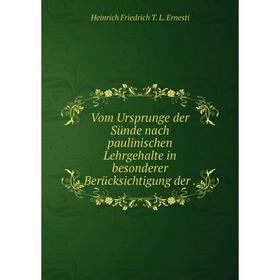 Книга Vom Ursprunge der Sünde nach paulinischen Lehrgehalte in besonderer Berücksichtigung der.
Книга Vom Ursprunge der Sünde nach paulinischen Lehrgehalte in besonderer Berücksichtigung der.