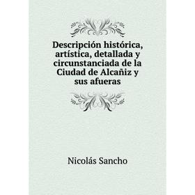 Книга Descripción histórica, artística, detallada y circunstanciada de la Ciudad de Alcañiz y sus afueras
Книга Descripción histórica, artística, detallada y circunstanciada de la Ciudad de Alcañiz y sus afueras