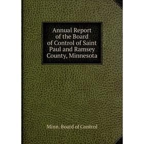 Книга Annual Report of the Board of Control of Saint Paul and Ramsey County, Minnesota
Книга Annual Report of the Board of Control of Saint Paul and Ramsey County, Minnesota