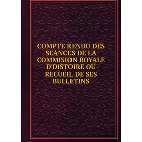 Книга COMPTE RENDU DES SEANCES DE LA COMMISION ROYALE D'DISTOIRE OU RECUEIL DE SES BULLETINS
Книга COMPTE RENDU DES SEANCES DE LA COMMISION ROYALE D'DISTOIRE OU RECUEIL DE SES BULLETINS