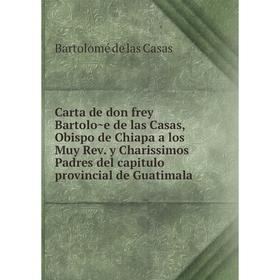 Книга Carta de don frey Bartolõe de las Casas, Obispo de Chiapa a los Muy Rev. y Charissimos Padres del capitulo provincial de Guatimala
Книга Carta de don frey Bartolõe de las Casas, Obispo de Chiapa a los Muy Rev. y Charissimos Padres del capitulo provincial de Guatimala