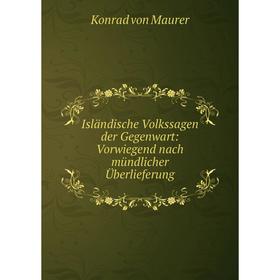 Книга Isländische Volkssagen der Gegenwart: Vorwiegend nach mündlicher Überlieferung
Книга Isländische Volkssagen der Gegenwart: Vorwiegend nach mündlicher Überlieferung