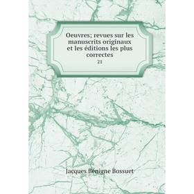 Книга Oeuvres; revues sur les manuscrits originaux et les éditions les plus correctes 21
Книга Oeuvres; revues sur les manuscrits originaux et les éditions les plus correctes 21