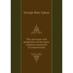 Книга The structure and properties of the more common materials of construction
Книга The structure and properties of the more common materials of construction