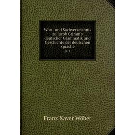 Книга Wort- und Sachverzeichnis zu Jacob Grimm's deutscher Grammatik und Geschichte der deutschen Sprache pt. 1
Книга Wort- und Sachverzeichnis zu Jacob Grimm's deutscher Grammatik und Geschichte der deutschen Sprache pt. 1