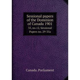 Книга Sessional papers of the Dominion of Canada 1901 35, no. 12, Sessional Papers no. 29-35a
Книга Sessional papers of the Dominion of Canada 1901 35, no. 12, Sessional Papers no. 29-35a