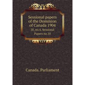 Книга Sessional papers of the Dominion of Canada 1904 38, no. 4, Sessional Papers no. 10
Книга Sessional papers of the Dominion of Canada 1904 38, no. 4, Sessional Papers no. 10