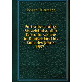 Книга Portraits-catalog: Verzeichniss aller Portraits welche in Deutschland bis Ende des Jahres 1857.
Книга Portraits-catalog: Verzeichniss aller Portraits welche in Deutschland bis Ende des Jahres 1857.