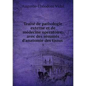 Книга Traité de pathologie externe et de médecine opératoire: avec des résumés d'anatomie des tissus. 3
Книга Traité de pathologie externe et de médecine opératoire: avec des résumés d'anatomie des tissus. 3