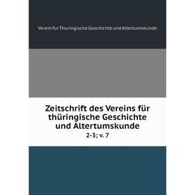 Книга Zeitschrift des Vereins für thüringische Geschichte und Altertumskunde 2-3; v. 7
Книга Zeitschrift des Vereins für thüringische Geschichte und Altertumskunde 2-3; v. 7