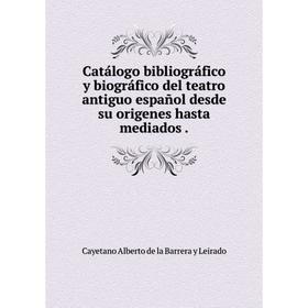 Книга Catálogo bibliográfico y biográfico del teatro antiguo español desde su origenes hasta mediados.
Книга Catálogo bibliográfico y biográfico del teatro antiguo español desde su origenes hasta mediados.
