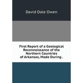 Книга First Report of a Geological Reconnoissance of the Northern Countries of Arkansas, Made During.
Книга First Report of a Geological Reconnoissance of the Northern Countries of Arkansas, Made During.