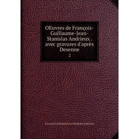 Книга Oeuvres de François-Guillaume-Jean-Stanislas Andrieux avec gravures d'après Desenne 2
Книга Oeuvres de François-Guillaume-Jean-Stanislas Andrieux avec gravures d'après Desenne 2