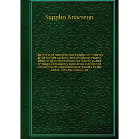 Книга The works of Anacreon and Sappho, with pieces from ancient authors; and occasional essays; illustrated by observations on their lives and writin
Книга The works of Anacreon and Sappho, with pieces from ancient authors; and occasional essays; illustrated by observations on their lives and writin