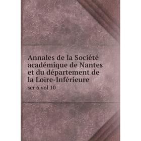 Книга Annales de la Société académique de Nantes et du département de la Loire-Inférieure ser 6 vol 10
Книга Annales de la Société académique de Nantes et du département de la Loire-Inférieure ser 6 vol 10