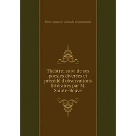 Книга Théâtre; suivi de ses poesies diverses et précédé d'observations littéraires par M. Sainte-Beuve
Книга Théâtre; suivi de ses poesies diverses et précédé d'observations littéraires par M. Sainte-Beuve