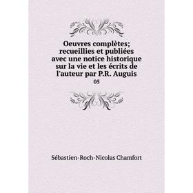Книга Oeuvres complètes; recueillies et publiées avec une notice historique sur la vie et les écrits de l'auteur par PR Auguis 05
Книга Oeuvres complètes; recueillies et publiées avec une notice historique sur la vie et les écrits de l'auteur par PR Auguis 05