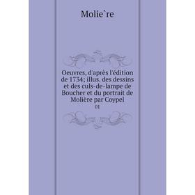 Книга Oeuvres, d'après l'édition de 1734; illus des dessins et des culs-de-lampe de Boucher et du portrait de Molière par Coypel 01
Книга Oeuvres, d'après l'édition de 1734; illus des dessins et des culs-de-lampe de Boucher et du portrait de Molière par Coypel 01