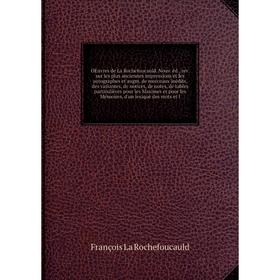 Книга Oeuvres de La Rochefoucauld Nouv éd, rev sur les plus anciennes impressions et les autographes et augm de morceaux inédits, des variantes
Книга Oeuvres de La Rochefoucauld Nouv éd, rev sur les plus anciennes impressions et les autographes et augm de morceaux inédits, des variantes