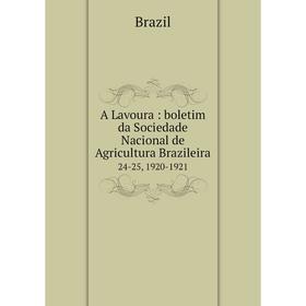 Книга A Lavoura: boletim da Sociedade Nacional de Agricultura Brazileira 24-25, 1920-1921
Книга A Lavoura: boletim da Sociedade Nacional de Agricultura Brazileira 24-25, 1920-1921