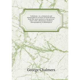Книга Caledonia: or, a historical and topographical account of North Britain, from the most ancient to the present times with a dictionary of places c
Книга Caledonia: or, a historical and topographical account of North Britain, from the most ancient to the present times with a dictionary of places c