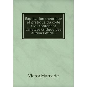 Книга Explication théorique et pratique du code civil contenant l'analyse critique des auteurs et de.
Книга Explication théorique et pratique du code civil contenant l'analyse critique des auteurs et de.