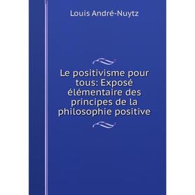 Книга Le positivisme pour tous: Exposé élémentaire des principes de la philosophie positive
Книга Le positivisme pour tous: Exposé élémentaire des principes de la philosophie positive