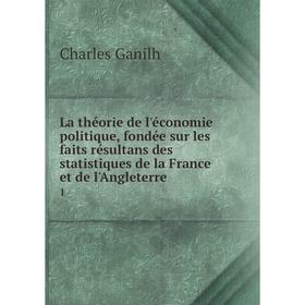 Книга La théorie de l'économie politique, fondée sur les faits résultans des statistiques de la France et de l'Angleterre1
Книга La théorie de l'économie politique, fondée sur les faits résultans des statistiques de la France et de l'Angleterre1