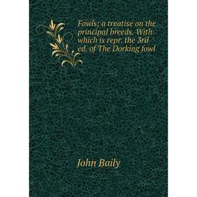 Книга Fowls; a treatise on the principal breeds. With which is repr. the 3rd ed. of The Dorking fowl
Книга Fowls; a treatise on the principal breeds. With which is repr. the 3rd ed. of The Dorking fowl