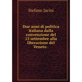 Книга Due anni di politica italiana dalla convenzione del 15 settembre alla liberazione del Veneto.
Книга Due anni di politica italiana dalla convenzione del 15 settembre alla liberazione del Veneto.