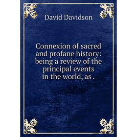 Книга Connexion of sacred and profane history: being a review of the principal events in the world, as.
Книга Connexion of sacred and profane history: being a review of the principal events in the world, as.