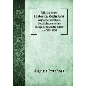 Книга Bibliotheca Historica Medii Aevi Wegweiser durch die Geschichtswerke des europäischen mittelalters von 375-5000
Книга Bibliotheca Historica Medii Aevi Wegweiser durch die Geschichtswerke des europäischen mittelalters von 375-5000