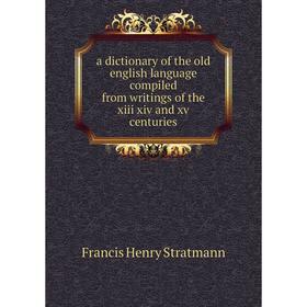 Книга A dictionary of the old english language compiled from writings of the xiii xiv and xv centuries
Книга A dictionary of the old english language compiled from writings of the xiii xiv and xv centuries