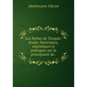 Книга Les Serbes de Turquie: études historiques, statistiques et politiques sur la principauté de
Книга Les Serbes de Turquie: études historiques, statistiques et politiques sur la principauté de