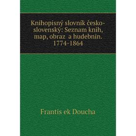 Книга Knihopisný slovník česko-slovenský: Seznam knih, map, obrazǔ a hudebnin. 1774-1864
Книга Knihopisný slovník česko-slovenský: Seznam knih, map, obrazǔ a hudebnin. 1774-1864