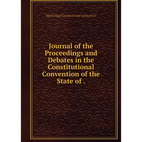 Книга Journal of the Proceedings and Debates in the Constitutional Convention of the State
Книга Journal of the Proceedings and Debates in the Constitutional Convention of the State