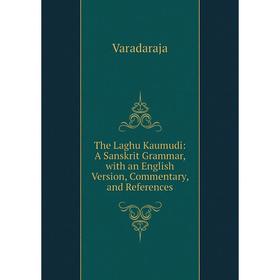 Книга The Laghu Kaumudi: A Sanskrit Grammar, with an English Version, Commentary, and References
Книга The Laghu Kaumudi: A Sanskrit Grammar, with an English Version, Commentary, and References