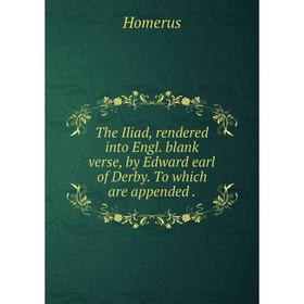 Книга The Iliad, rendered into Engl. blank verse, by Edward earl of Derby. To which are appended.
Книга The Iliad, rendered into Engl. blank verse, by Edward earl of Derby. To which are appended.