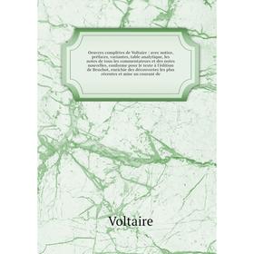 Книга Oeuvres complètes de Voltaire: avec notice, préfaces, variantes, table analytique, les notes de tous les commentateurs et des notes nouvelles
Книга Oeuvres complètes de Voltaire: avec notice, préfaces, variantes, table analytique, les notes de tous les commentateurs et des notes nouvelles