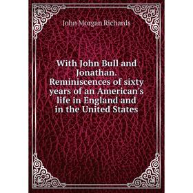 Книга With John Bull and Jonathan. Reminiscences of sixty years of an American's life in England and in the United States
Книга With John Bull and Jonathan. Reminiscences of sixty years of an American's life in England and in the United States